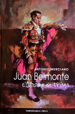 LIBRO TAURINO: “JUAN BELMONTE, EL PASMO DE TRIANA” DE ANTONIO MURCIANO