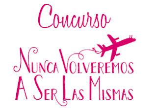Concurso: Nunca volveremos a ser las mismas