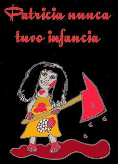 Patricia nunca tuvo infancia.