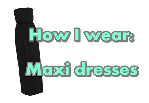 maxi dresses