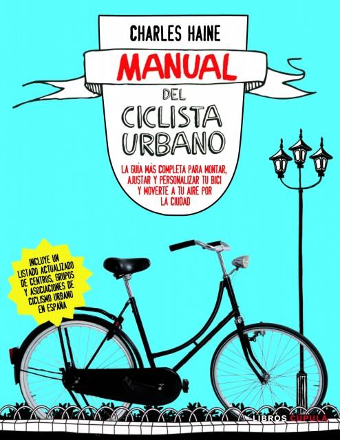 Manual del ciclista urbano, a dos ruedas entre el tráfico