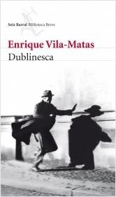 La vieja puta de la literatura (Reseña de 'Dublinesca' .- Enrique Vila-Matas)