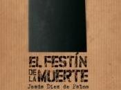 Reseña literaria festín muerte, Jesús Díez Palma