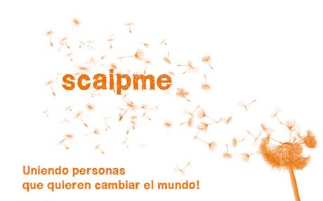 scaipme / Uniendo personas que quieren cambiar el mundo!