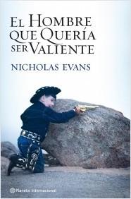 El hombre que quería ser valiente de Nicholas Evans