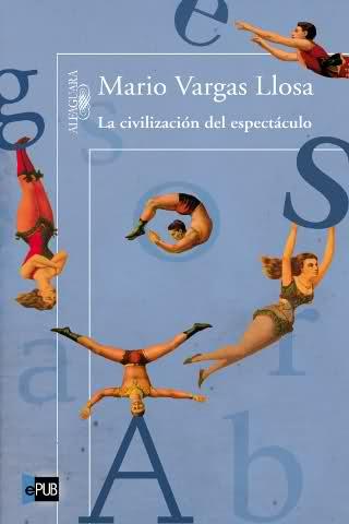La civilización del espectáculo de Mario Vargas Llosa (descargar libro gratis)