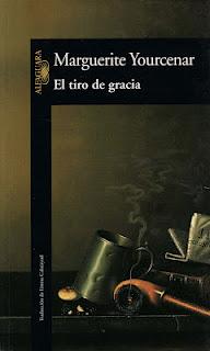 El tiro de gracia (Marguerite Yourcenar)