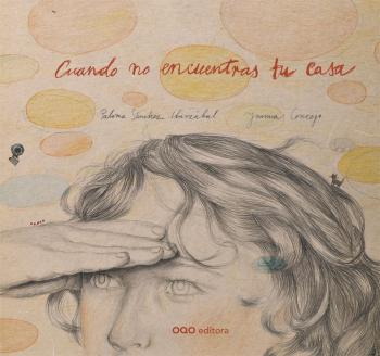 Reseña Culturamas: 'Cuando no encuentras tu casa' de Paloma Sánchez Ibarzábal y Joanna Concejo