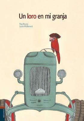 Reseña en Culturamas: 'Un loro en mi granja' de Pep Bruno y Lucie Müllerová