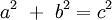 Teorema de Pitágoras y demostración a^2\ +\ b^2 =c^2