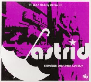 Astrid – Strange Weather Lately