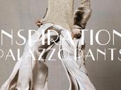 Inspiration Palazzo Pants