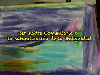 Ser Madre Comunitaria o la Naturalización de la Indignidad