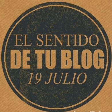 El sentido de tu blog : 19 de Julio