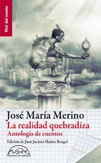 José María Merino.  La realidad quebradiza