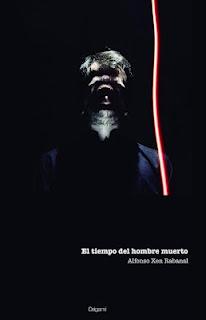 El tiempo del hombre muerto, de Alfonso Xen Rabanal