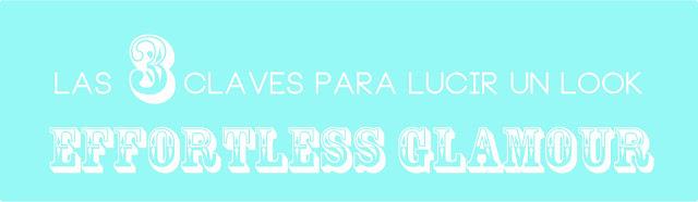 Claves para conseguir un look Effortless glamour