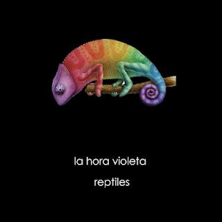 LA HORA VIOLETA / REPTILES