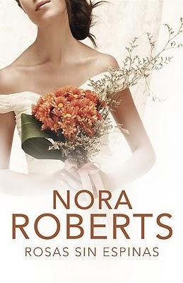 Reseña: Serie Cuatro Bodas: Rosas sin espinas - Nora Roberts.