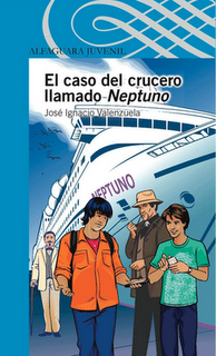Reseña: El caso del crucero llamado Neptuno - Jose Ignacio Valenzuela