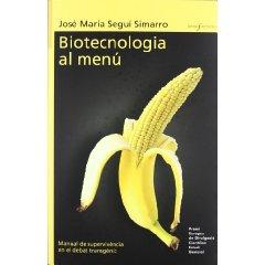 Lecturas veraniegas: Biotecnología al Menú. Manual de supervivència al debat transgènic.