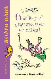 Reseña de Literatura | Charlie y la Fábrica de Chocolate, de Roald Dahl Charlie y el gran ascensor de cristal