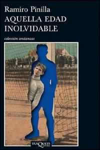 Ramiro Pinilla. Aquella edad inolvidable