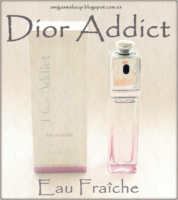Dior Addict Eau Fraîche, Irresistible!!!