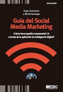 GUÍA DEL SOCIAL MEDIA MARKETING ¿Cómo hacer gestión empresarial 2.0 a través de la aplicación  de Inteligencia Digital?