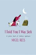 I Told You I Was Sick: A Grave Book of Curious Epitaphs by Nigel Rees