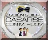 ¿Quién quiere casarse con mi hijo?