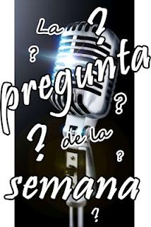La pregunta de la semana (10)