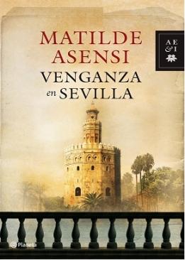 Venganza en Sevilla - Matilde Asensi