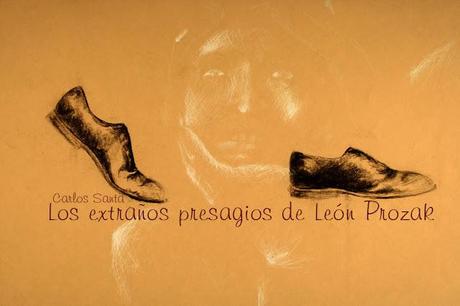 Los extraños presagios de León Prozak Los extraños presagios de León Prozak