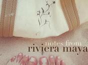 notes from riviera maya