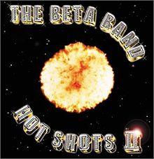 Discos: Hot shots II (The Beta Band, 2001)
