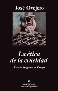 José Ovejero. La ética de la crueldad