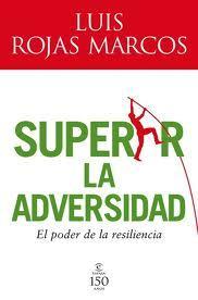 Reseña de «Superar la adversidad. El poder de la resiliencia» Reseña de «Superar la adversidad. El poder de la resiliencia»