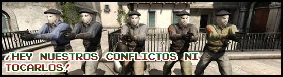 ¡Hey nuestros conflictos ni tocarlos!