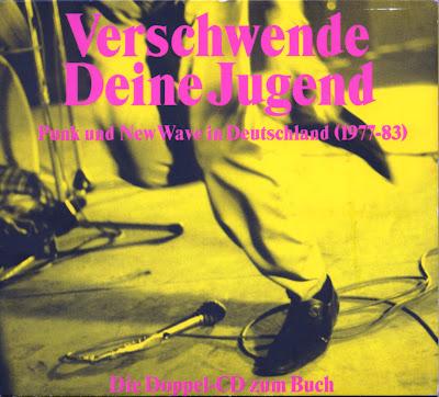 Verschwende Deine Jugend: Punk und New Wave in Deutschland: 1977-1983