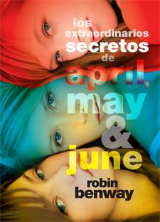 Reseña: Los extraordinarios secretos de April, May y June de Robin Benway