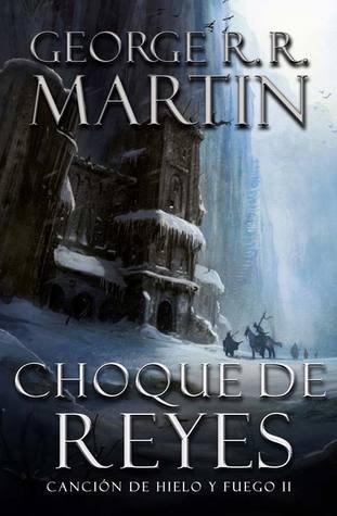 Choque De Reyes (A Song of Ice and Fire #2)