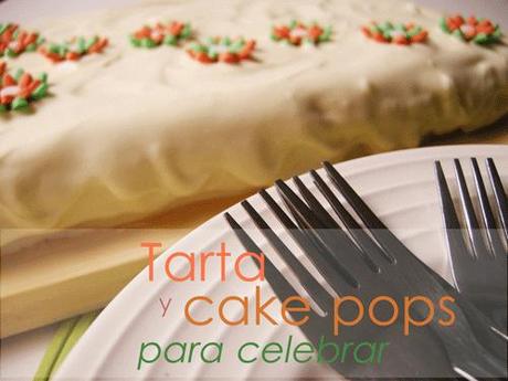 Tarta y cake pops para celebrar