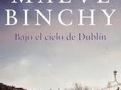 Crítica: BAJO CIELO DUBLÍN Maeve Binchy