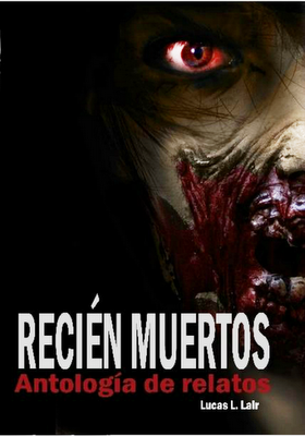 Recién Muertos, una antología Zombie a tener en cuenta