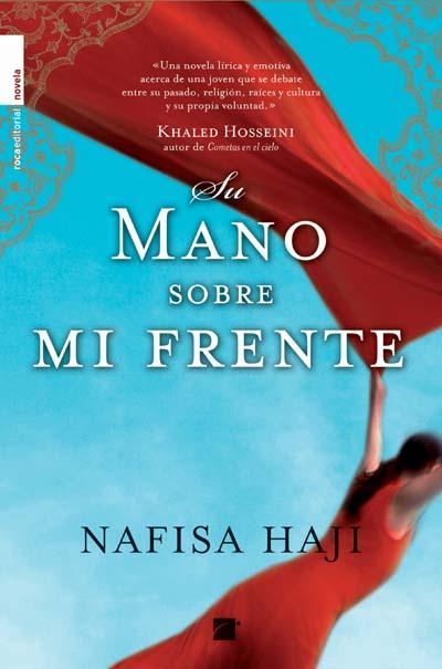 Su mano sobre mi frente -  Nafisa Haji.