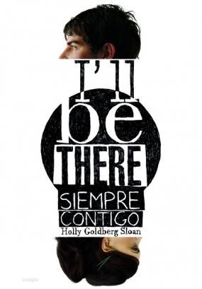 I´ll be there. Siempre contigo Holly Goldberg Sloan