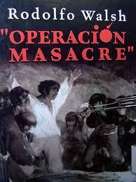 Operación Masacre de Rodolfo Walsh