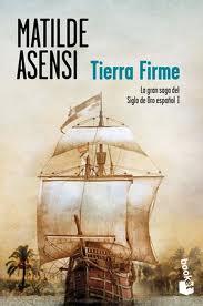 En tierra firme (La gran saga del siglo Español I)-Matilde Asensi
