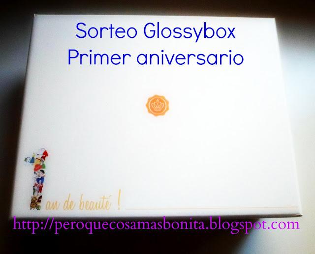 Sorteo Glossybox Primer Aniversario Agosto 2